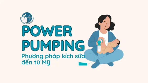 Power Pumping – Kích sữa kích thích tiết sữa nhanh đến từ Mỹ
